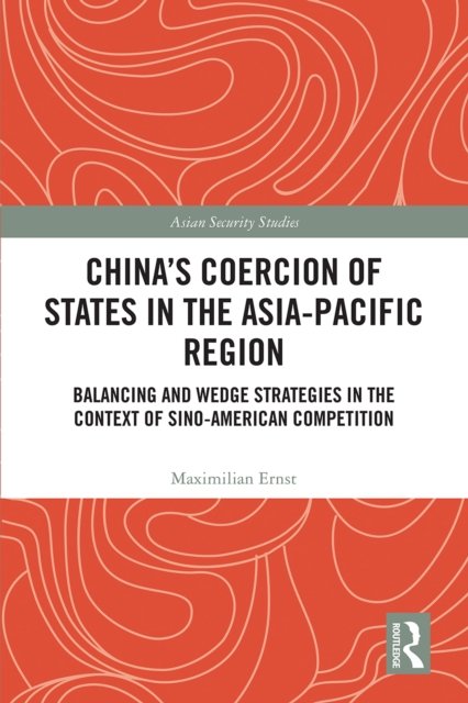 China''s Coercion of States in the Asia-Pacific Region