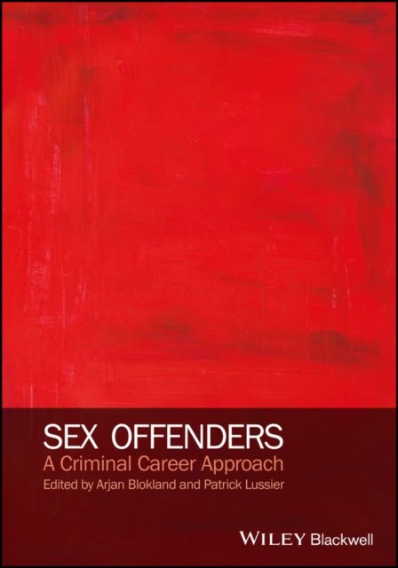 Sex Offenders – A Criminal Career Approach