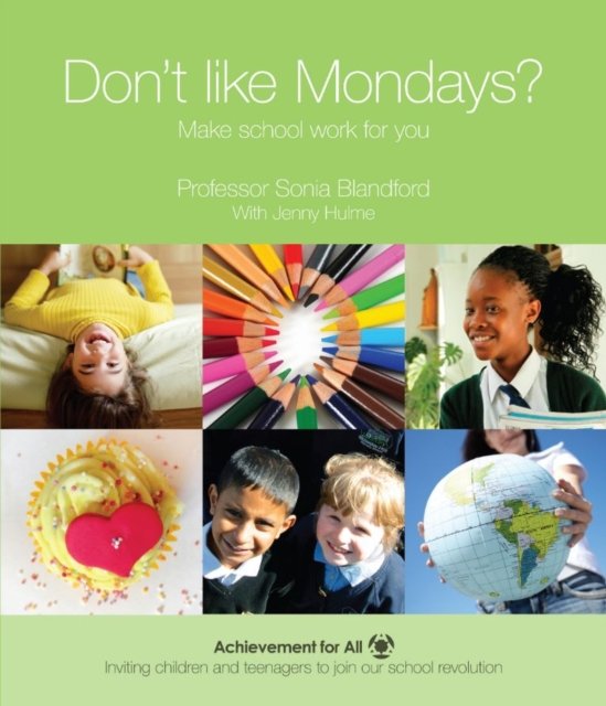 Don''t Like Mondays?: Make School Work for You