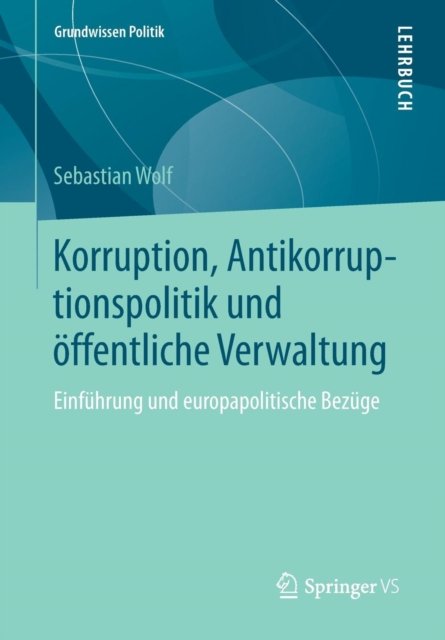 Korruption, Antikorruptionspolitik und offentliche Verwaltung