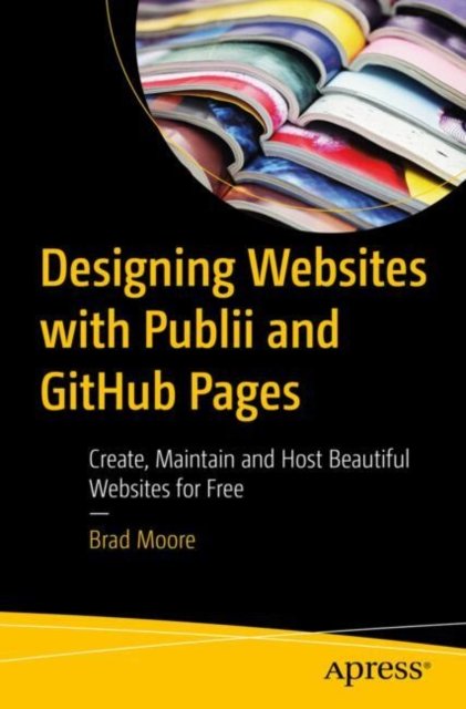 Designing Websites With Publii Cms and Github Pages