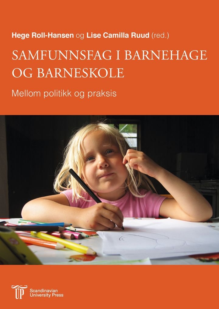 Samfunnsfag i barnehage og barneskole - mellom politikk og praksis