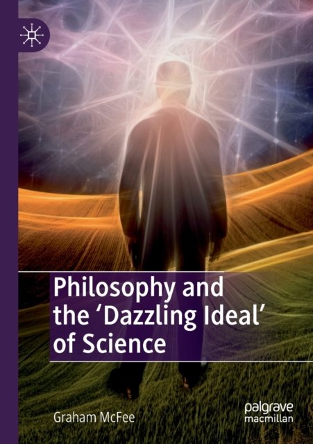 Philosophy and the ''Dazzling Ideal'' of Science