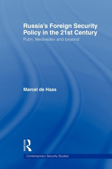 Russia''s Foreign Security Policy in the 21st Century
