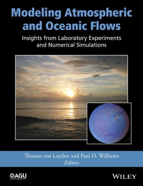 Modeling Atmospheric and Oceanic Fluid Flow – Insights from Laboratory Experiments and Numerical  Simulations V205