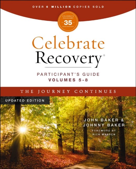 Celebrate Recovery Volumes 5-8 Participant''s Guide Updated Edition, The Journey Continues