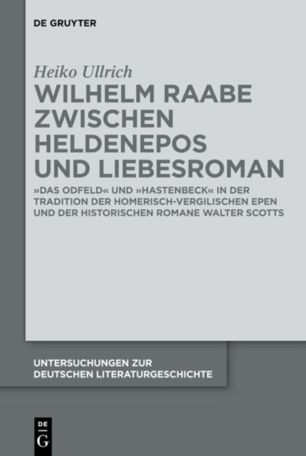Wilhelm Raabe Zwischen Heldenepos Und Liebesroman