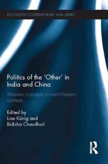 Politics of the ''Other'' in India and China