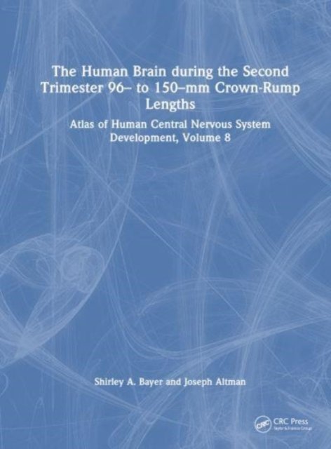 The Human Brain during the Second Trimester 96– to 150–mm Crown-Rump Lengths
