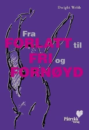 Fra forlatt til fri og fornøyd
