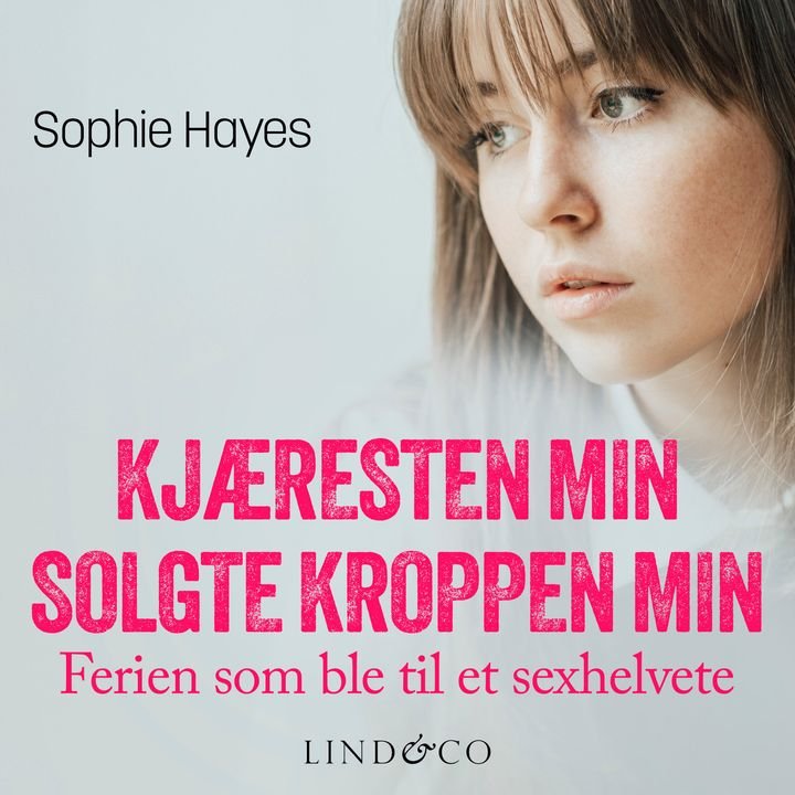 Kjæresten min solgte kroppen min - ferien som ble til et sexhelvete