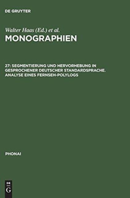 Monographien, 27, Segmentierung und Hervorhebung in gesprochener deutscher Standardsprache. Analyse eines Fernseh-Polylogs