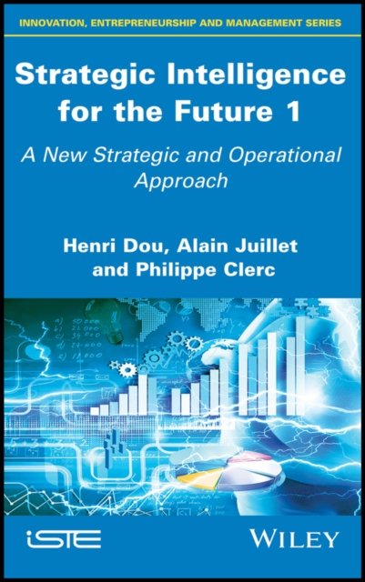 Strategic Intelligence for the Future 1 – A New Strategic and Operational Approach