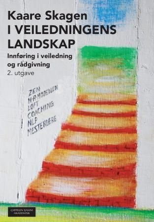 I veiledningens landskap - innføring i veiledning og rådgivning