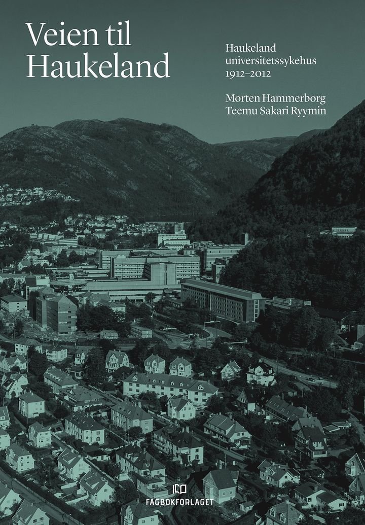 Veien til Haukeland - Haukeland universitetssykehus 1912-2012