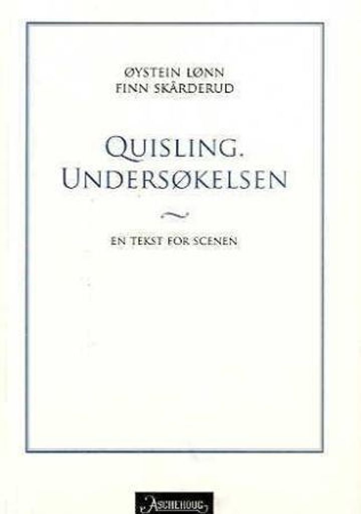 Quisling. Undersøkelsen - en tekst for scenen