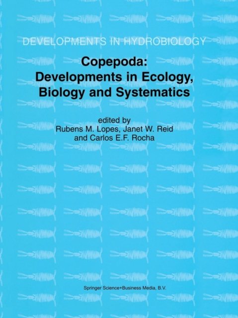 Copepoda: Developments in Ecology, Biology and Systematics