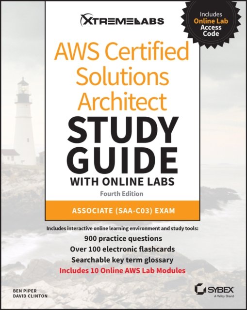 AWS Certified Solutions Architect Study Guide with  Online Labs – Associate SAA–C03 Exam, 4th Edition