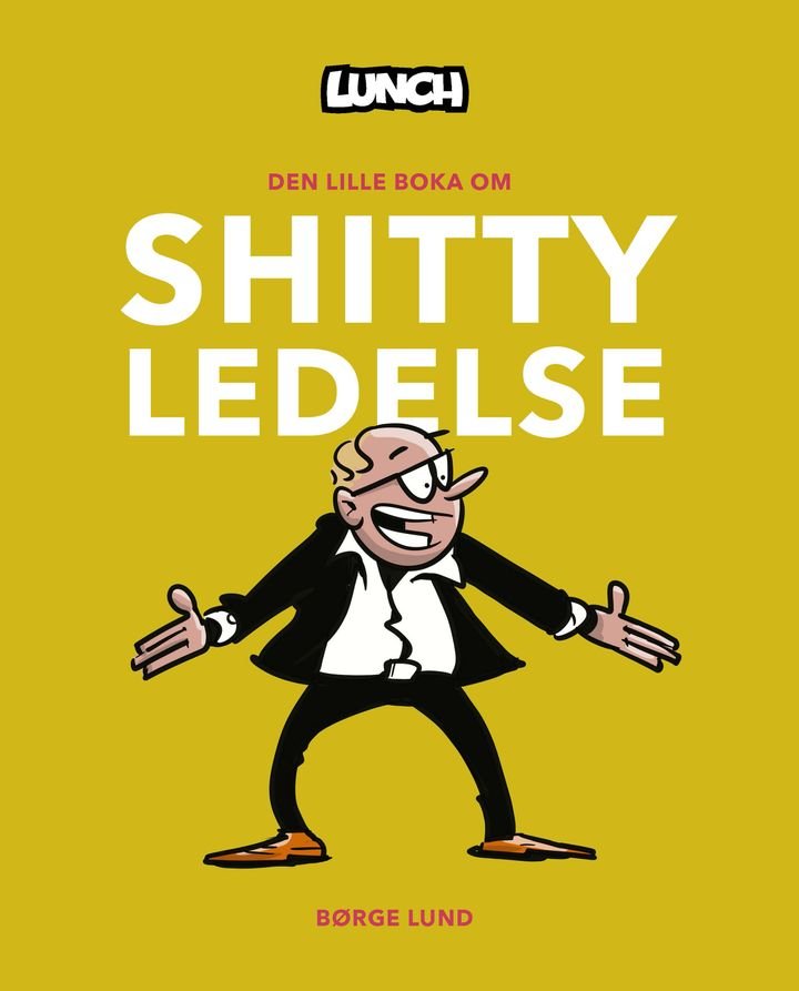 Den lille boka om shitty ledelse