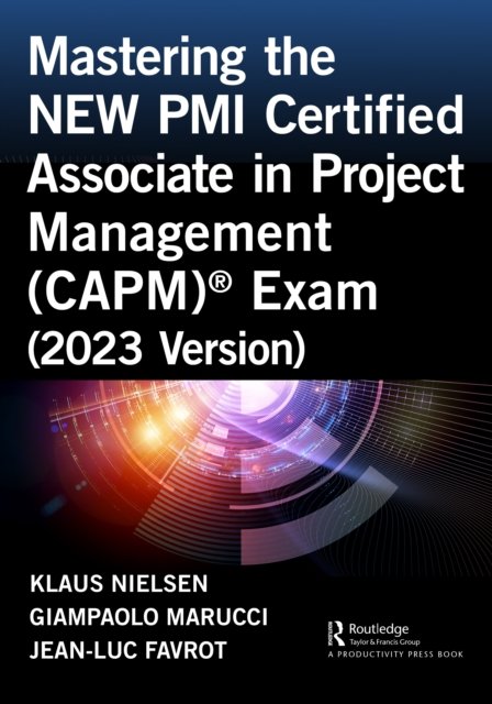 Mastering the New PMI Certified Associate in Project Management CAPM Exam 2023 Version