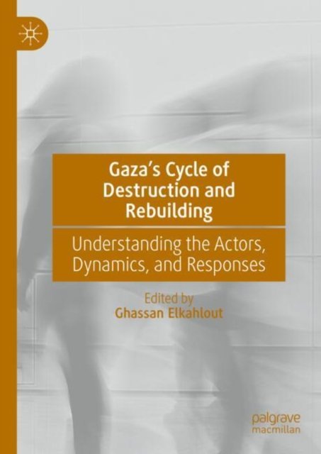 Gaza?s Cycle of Destruction and Rebuilding