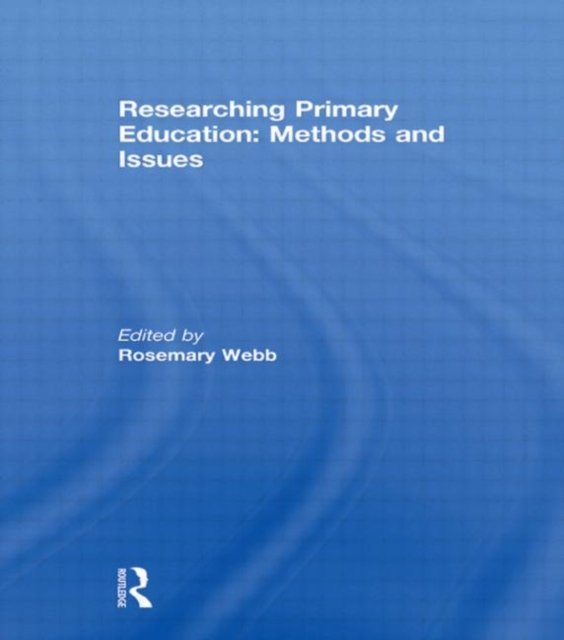 Researching Primary Education: Methods and Issues