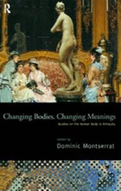 Changing Bodies, Changing Meanings