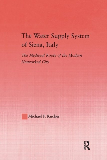 The Water Supply System of Siena, Italy