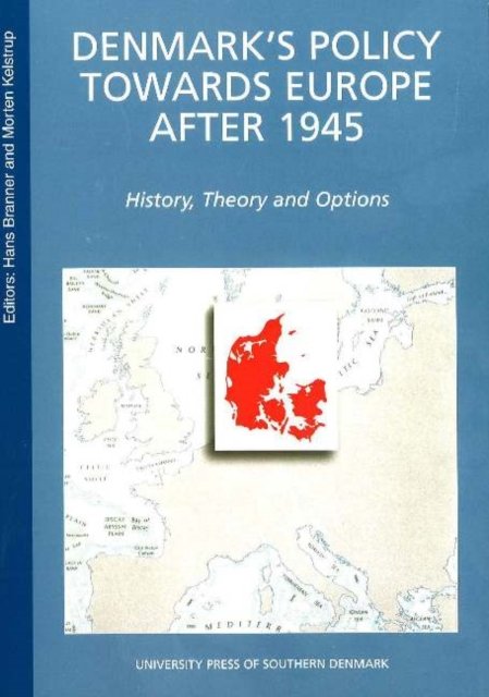 Denmark''s Policy towards Europe After 1945, 2nd Edition