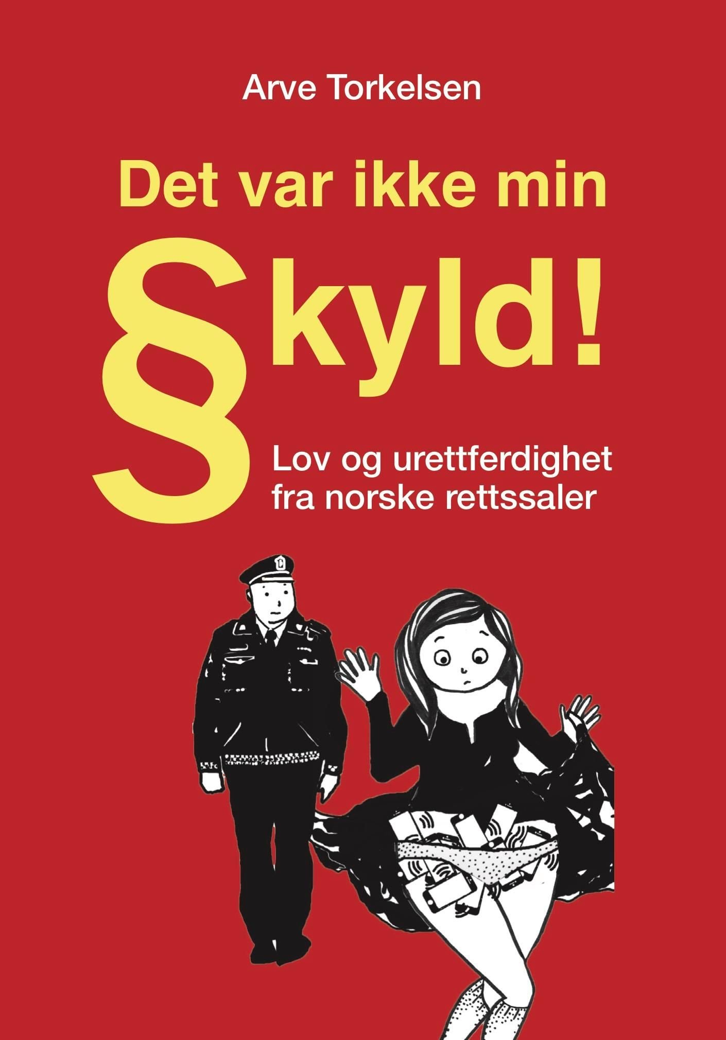 "Det var ikke min skyld" - lov og urettferdighet fra norske rettssaler
