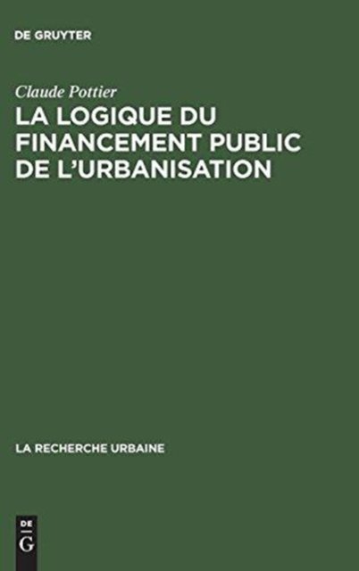 La Logique Du Financement Public de l'Urbanisation