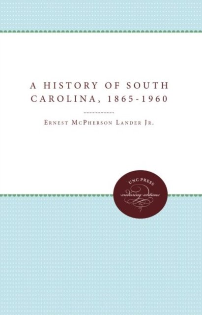 A History of South Carolina, 1865-1960