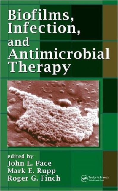 Biofilms, Infection, And Antimicrobial Therapy