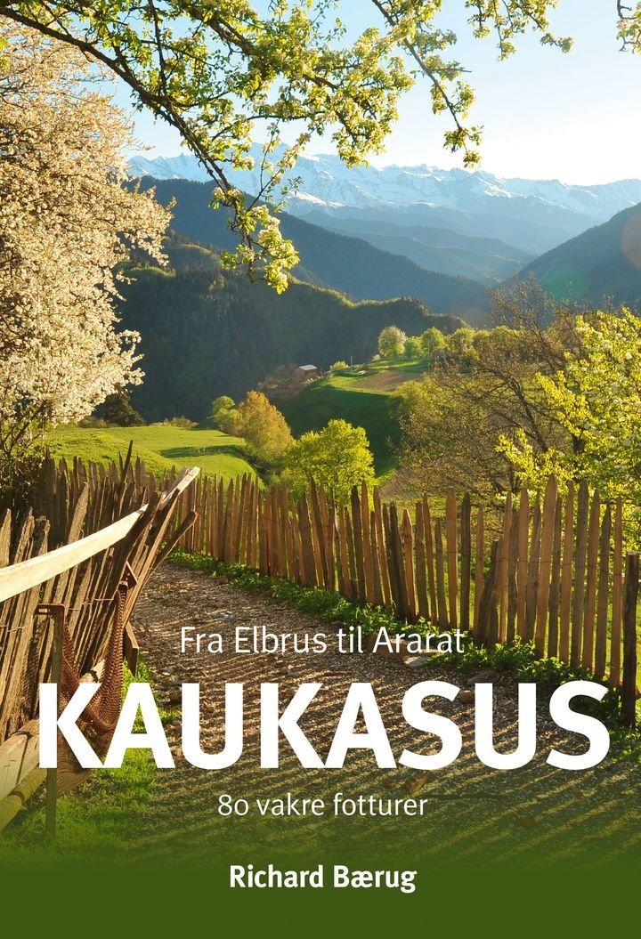 Kaukasus - fra Elbrus til Arafat : 80 vakre fotturer