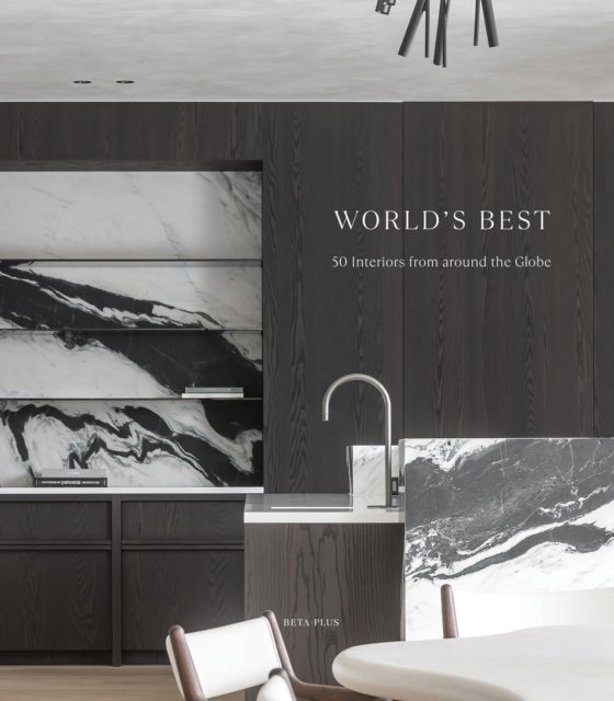 World's Best - 50 Interiors From Around the Globe