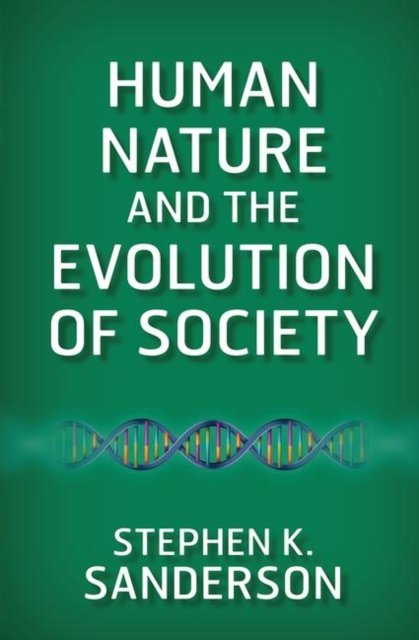 Human Nature and the Evolution of Society