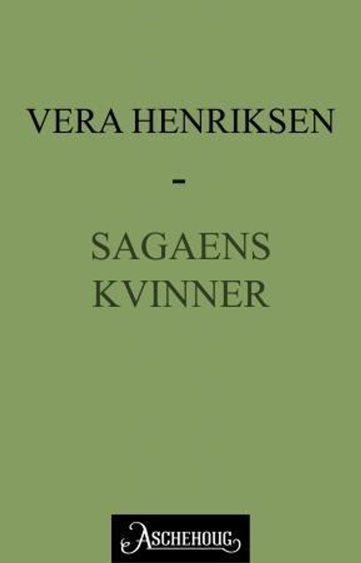 Sagaens kvinner - om stolthet og trelldom, kjærlighet og hevn
