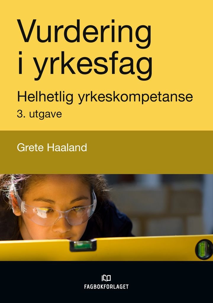 Vurdering i yrkesfag - helhetlig yrkeskompetanse