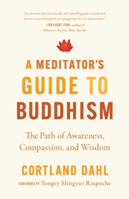 A Meditator''s Guide to Buddhism