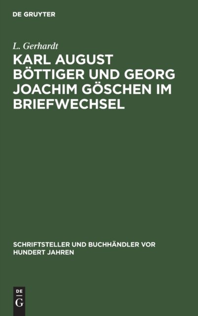 Karl August Bottiger Und Georg Joachim Goschen Im Briefwechsel