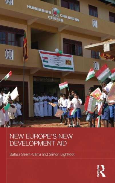 New Europe''s New Development Aid