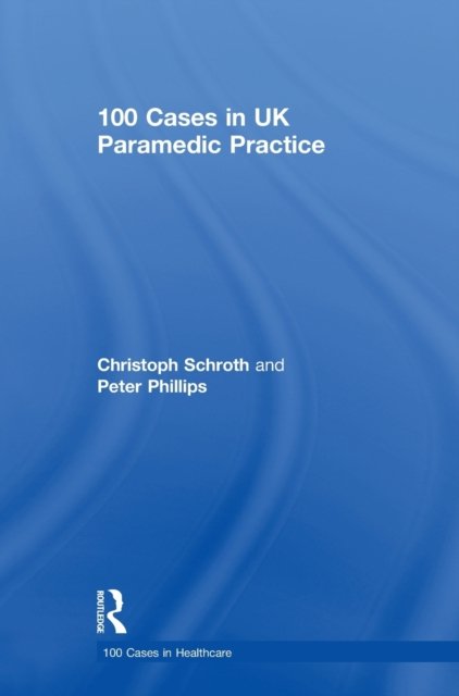 100 Cases in UK Paramedic Practice