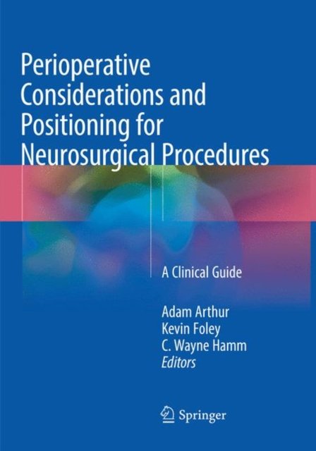 Perioperative Considerations and Positioning for Neurosurgical Procedures