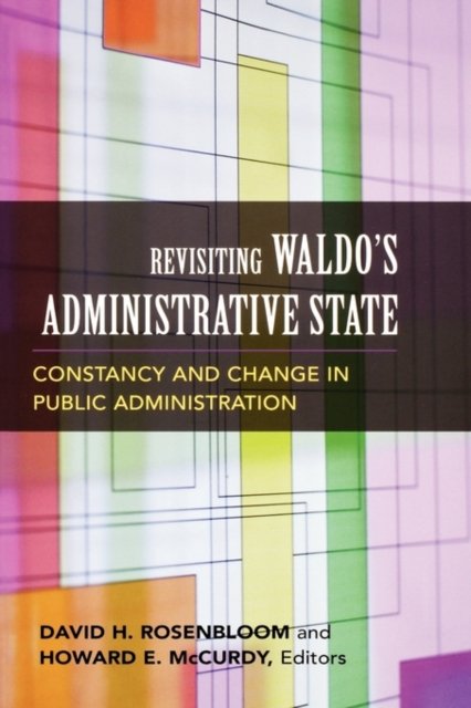 Revisiting Waldo''s Administrative State