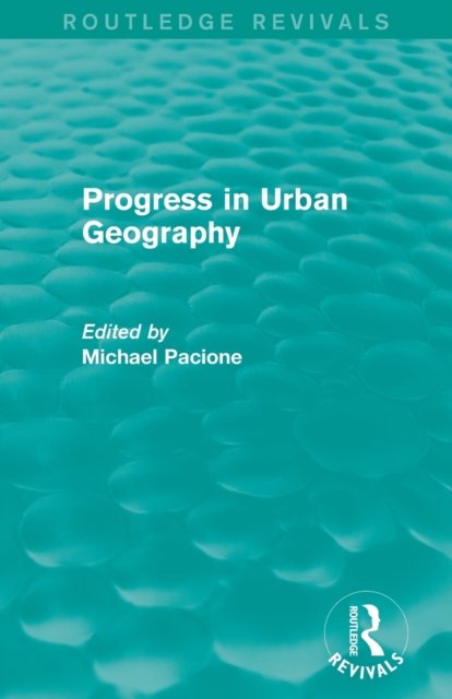 Progress in Urban Geography (Routledge Revivals)