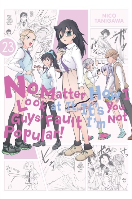 No Matter How I Look at It, It''s You Guys'' Fault I''m Not Popular!, Vol. 23