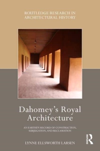 Dahomey?s Royal Architecture