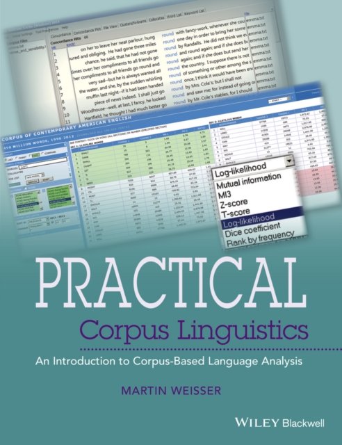 Practical Corpus Linguistics – An Introduction to Corpus–Based Language Analysis