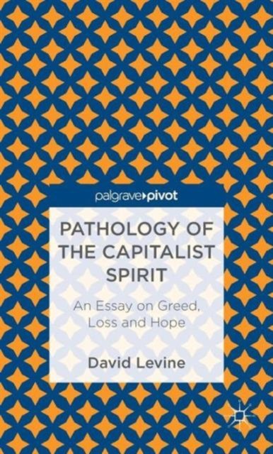 Pathology of the Capitalist Spirit