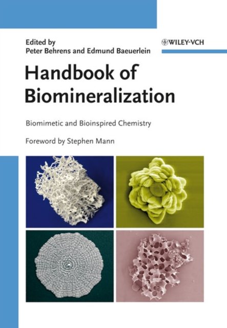Handbook of Biomineralization – Biomimetic and Bioinspired Chemistry V 2